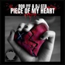 Rob IYF & DJ GTA - Piece Of My Heart (Radio Mix)