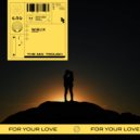 The Mix Trough - For Your Love (Original Mix)