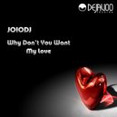JoioDJ - Why Don\'t You Want My Love (Instrumental Mix)