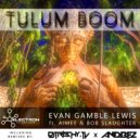 Evan Gamble Lewis feat. Aimee & Bob Slaughter - Tulum Boom (DJ Trashy Remix)