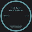 Sam Tyler - Want You More