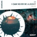 Jue - I Can Never Be Alright