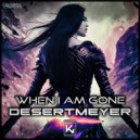 DesertMeyer - When I'm Gone