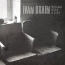 IVAN BRAIN - Я тебе не... (Remastered)