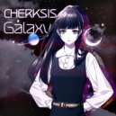 CHERKSIS - Galaxy