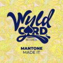 Mantone - Made It
