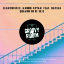 Slamtwisted, Mauro Novani, Rayssa - Quando Eu Te Vejo (Dancefloor Version)