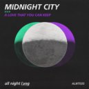 Midnight City - A Love That You Can Keep (Original Mix)
