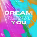 ALPHI - Dream About You
