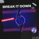 Smacker - Break It Down