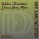 Mike Chenery - Dance Some More