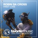 Robin Da Cross - First Love