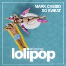 Mark Cassio - So Sweat