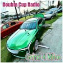 Double Cup Radio - Valiant as a G on Elm