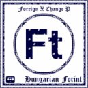 Foreign X Change P - Making Hungarian Forint Aroundthe Clocc