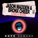 Jason Madden & Bronx Cheer - Love U More (Clubmix)