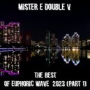 Mister E Double V - The Best of Euphoric Wave (Part 1)