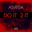 Asvega - Do It 2 It