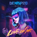 Denispro - Love on me