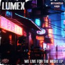 Lumex - We Live for the Night