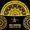 Paul Parsons - The Origins of Love 1985 (Original Mix)