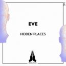 Eve - Hidden Places (Original Mix)