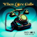 3rd Soul From the Sun - When Love Calls