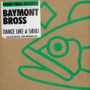 Baymont Bross - Dance like a sioux ()