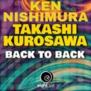 Takashi Kurosawa & Ken Nishimura - Back To Back (Dub Mix)