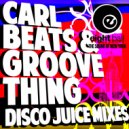 Carlbeats & Groove Thing - Disco Juice