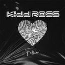 Kidd Ross - Fallin'