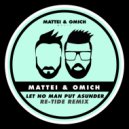 Mattei & Omich - Let No Man Put Asunder (Re-Tide Radio Remix)