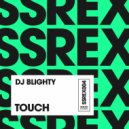 DJ Blighty - Touch (Extended Mix)