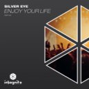 Silver Eye - Enjoy Your Life