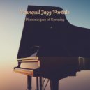 Chilled Easy Listening Jazz & Piano Music To Fall Asleep Faster & Jazz Station - Soothing Sanctuary
