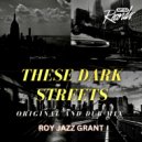 Roy Jazz Grant - These Dark Streets