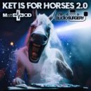 Matt OD - Ket Is for Horses 2.0