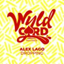 Alex Lago - Dropping