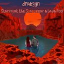 draegyn - Staring at the Stars near a Lava Pool