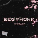 whyrazy - BEQ PHONK