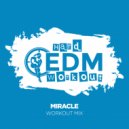 Hard EDM Workout - Miracle (Workout Mix Edit 140 bpm)