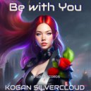 Kogan Silvercloud - Be With You