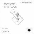 Redd Mercury, Deebesh - Footsteps On The Floor