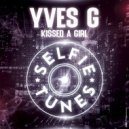 Yves G - Kissed A Girl