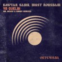 Kawtar Sadik, Must Rousnam, Mr. Moudz - Ya Guelbi (Mr. Moudz Remix)