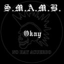 S.M.A.M.B. - Okay