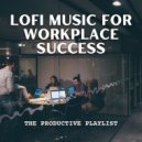 The Lofi King & Music for Work Playlist & Work from Home Background Music - Serene Workflow