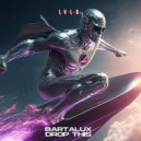 Bartalux - Drop This ()