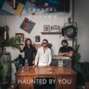 Crystal Cities - Haunted By You