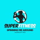 SuperFitness - Spinning Me Around